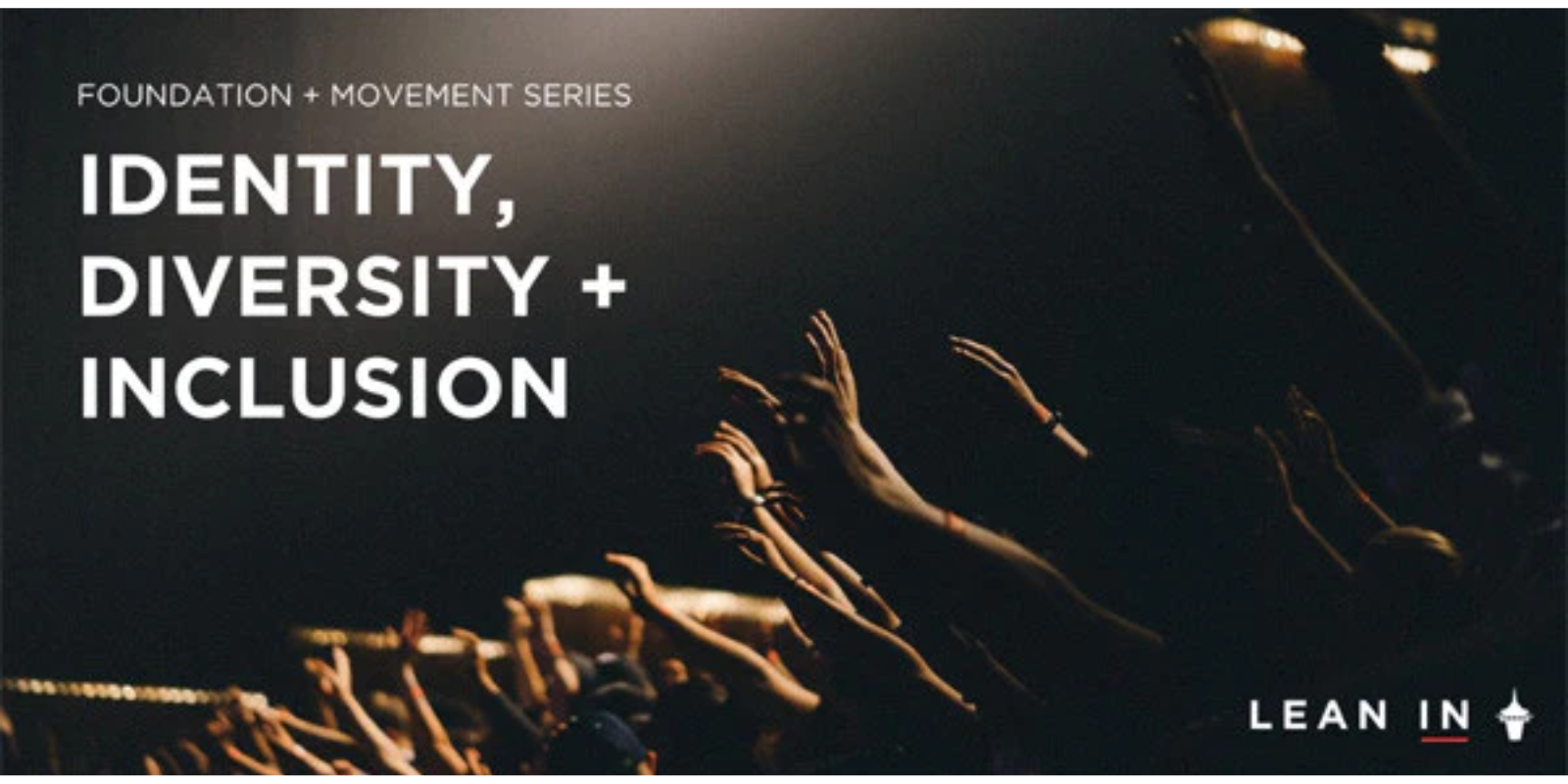 Identity, Diversity and Inclusion | Lean In Seattle