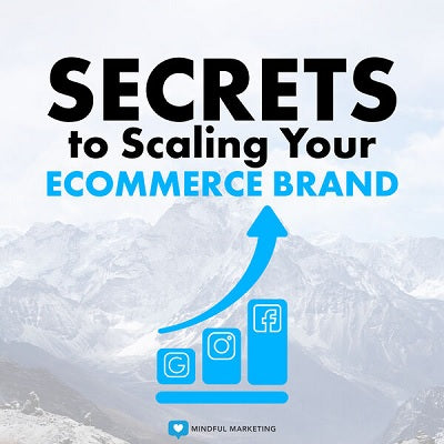 Mindful Marketing - The Secrets to Scaling Your Ecommerce Brand Podcast