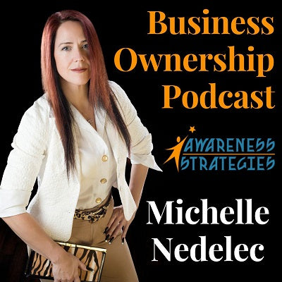 The Business Ownership Podcast | Michelle Nedelec
