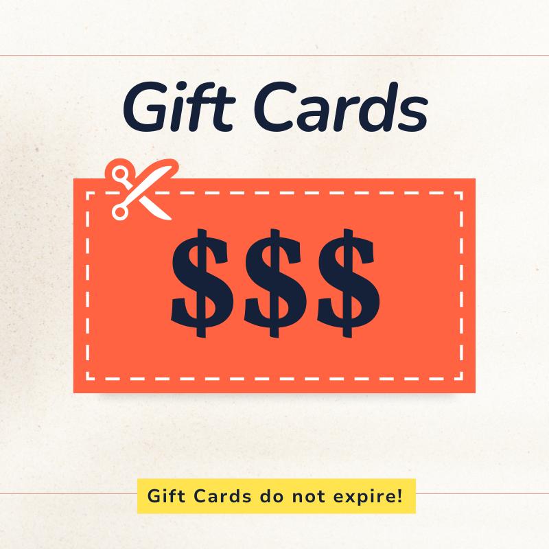 A simple promotional graphic showing a red‑orange gift card with “$$$” on it under the heading “Gift Cards,” with a yellow banner stating they do not expire.